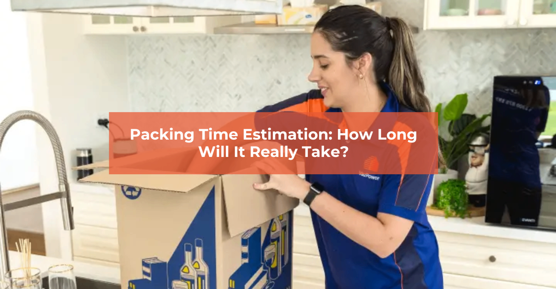 Packing/Time/Estimation/How/Long/Will/It/Really/Take