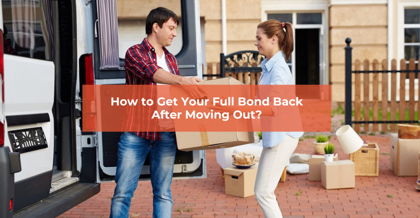 How to Get Your Full Bond Back After Moving Out?