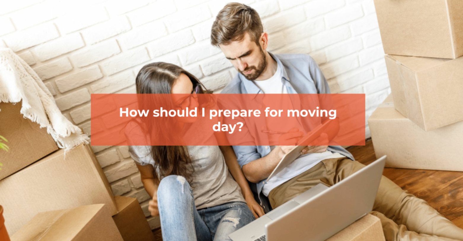 How-should-I-prepare-for-moving-day?