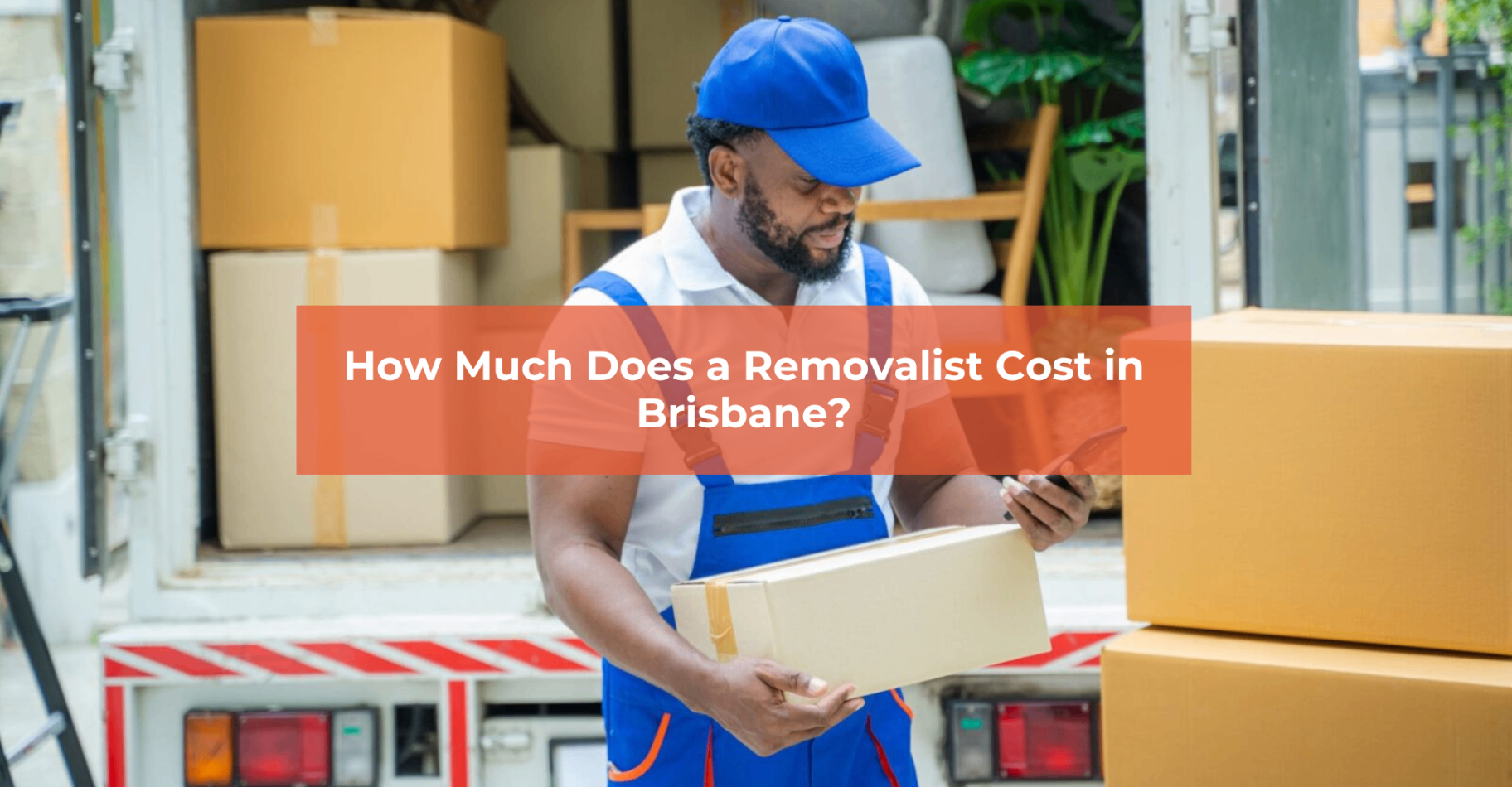 How-Much-Does-a-Removalist-Cost-in-Brisbane?