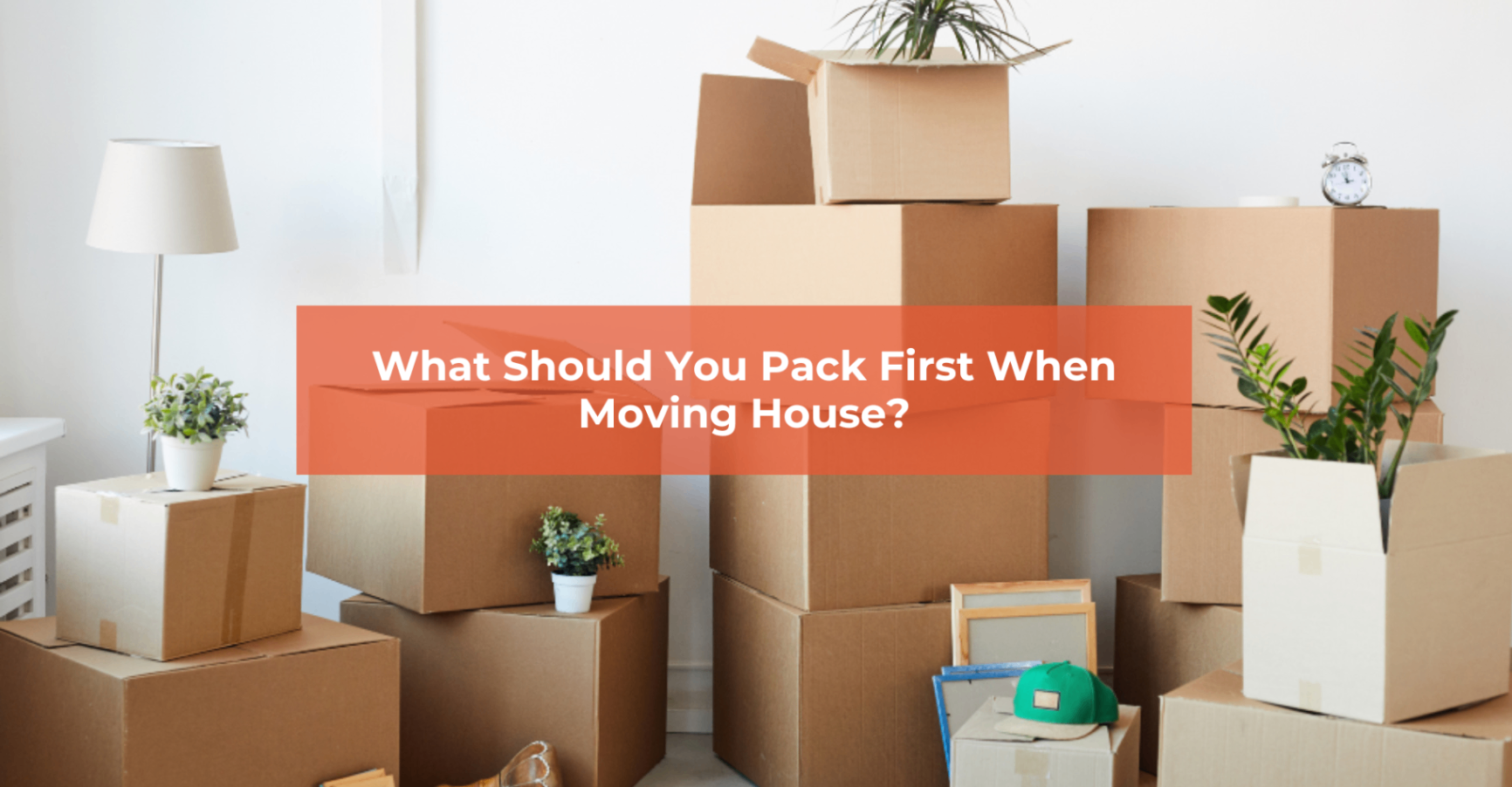 What-Should-You-Pack-First-When-Moving-House?