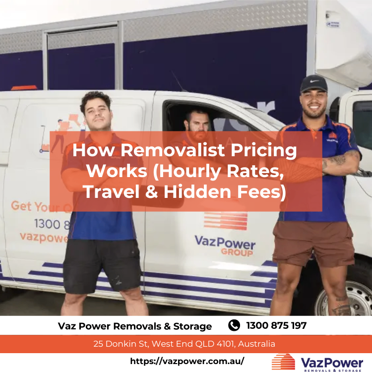 How-Removalist-Pricing-Works-(Hourly-Rates-Travel-&-Hidden-Fees)