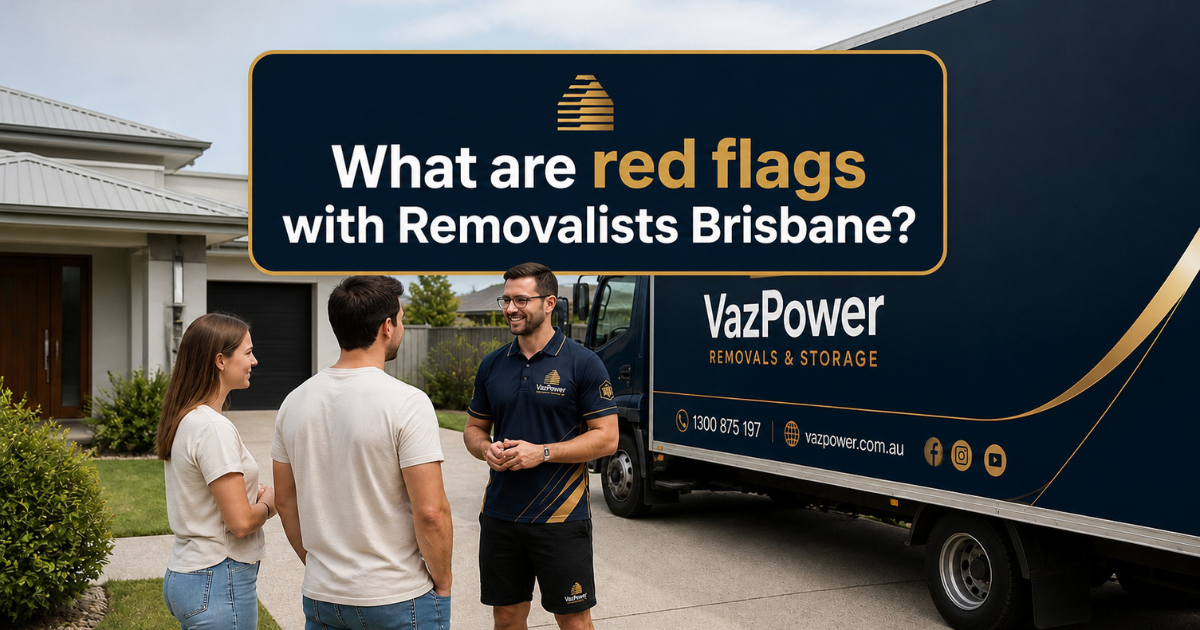 What Are Red Flags with Removalists Brisbane?