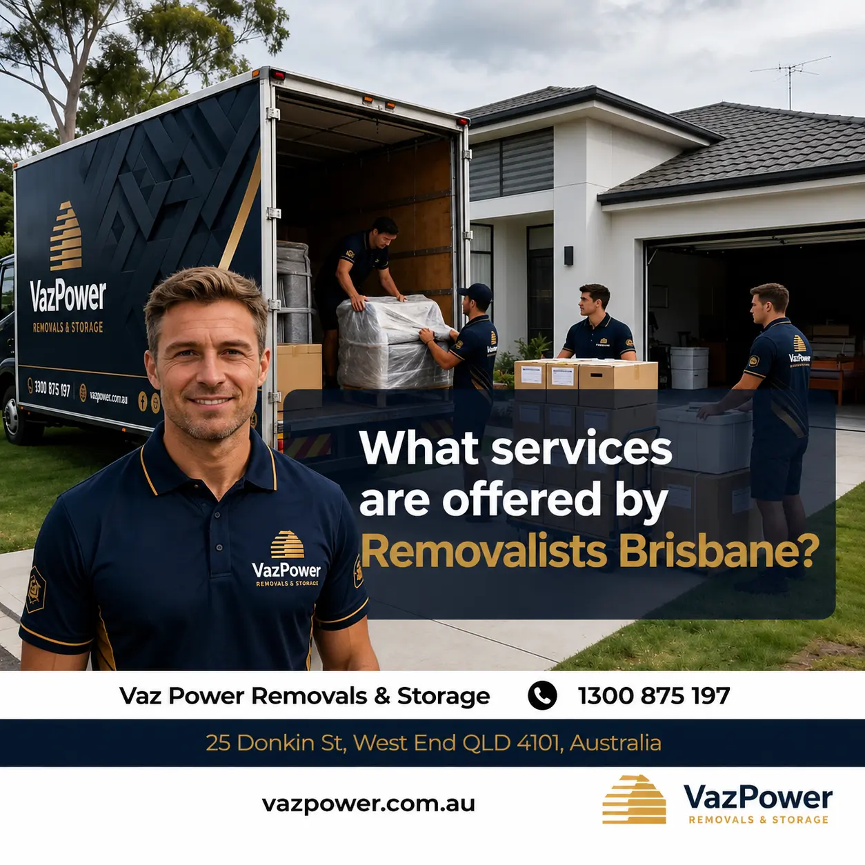 What Services Are Offered by Removalists Brisbane? Vaz Power Removals team providing professional moving services at a Brisbane home.