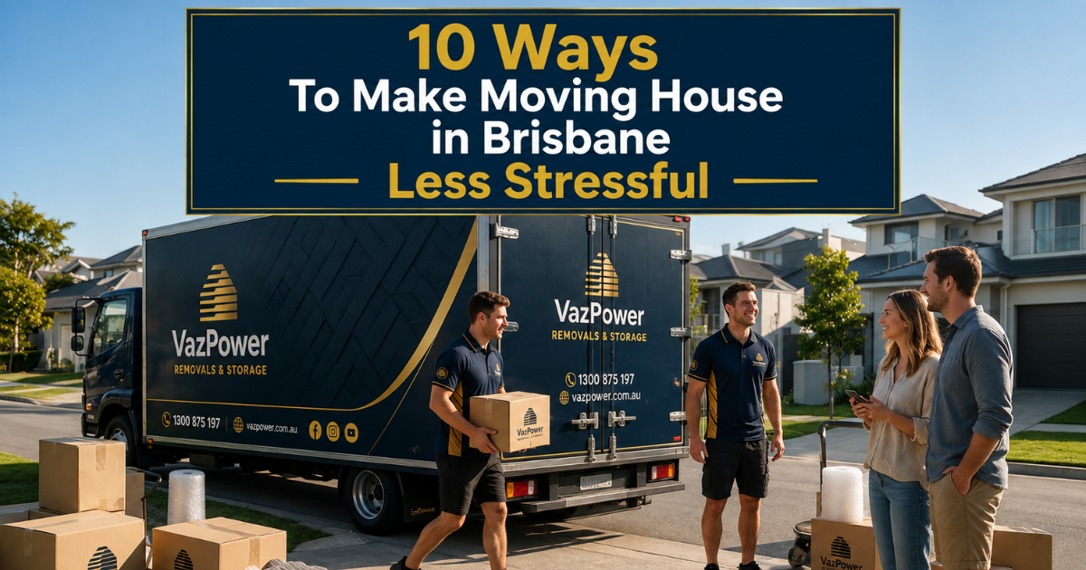 Professional Vaz Power removalists helping a Brisbane family move into their new home, demonstrating organised packing and a stress-free moving experience.