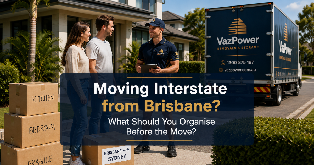 Moving interstate from Brisbane with Vaz Power removalists, labelled moving boxes and removal truck